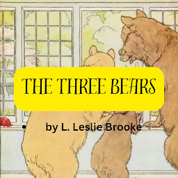 Icon image The Three Bears: Goldilocks explores a strange house in the forest - I wonder who lives here?