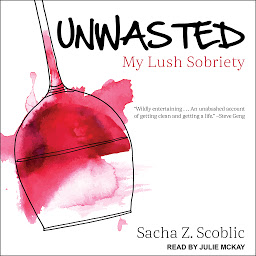 Icon image Unwasted: My Lush Sobriety
