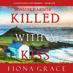 Icon image Killed With a Kiss (A Lacey Doyle Cozy Mystery—Book 5)