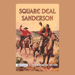 Icon image Square Deal Sanderson – Audiobook: Square Deal Sanderson: Charles Alden Seltzer's Gripping Western Novel