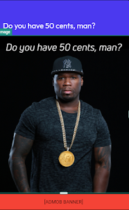 Do you have 50 cents, man?