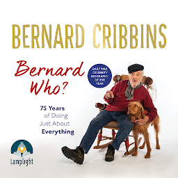 Icon image Bernard Who?: 75 Years of Doing Just About Everything