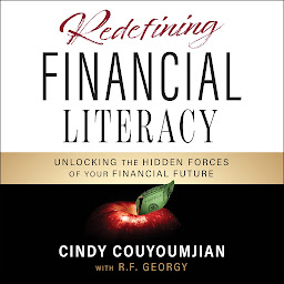 Icon image Redefining Financial Literacy: Unlocking the Hidden Forces of Your Financial Future
