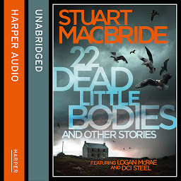 Icon image 22 Dead Little Bodies and Other Stories