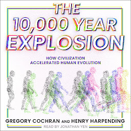 Icon image The 10,000 Year Explosion: How Civilization Accelerated Human Evolution