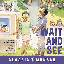 Icon image Wait and See (Classic Munsch Audio)