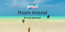 Roam Around - AI Trip plannerのおすすめ画像3