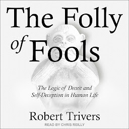 Obraz ikony: The Folly of Fools: The Logic of Deceit and Self-Deception in Human Life