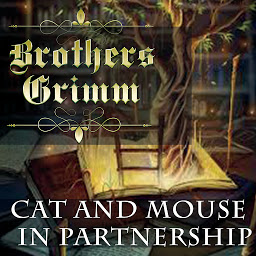 Icon image Cat and Mouse in Partnership: Grimm fairy tales