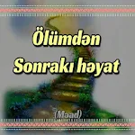 Cover Image of Download Ölümdən Sonrakı Həyat  APK