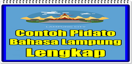 Contoh Pidato Bahasa Lampung Lengkap التطبيقات على Google Play