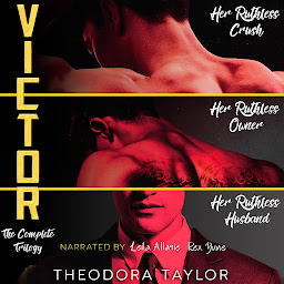 Obraz ikony: VICTOR - The Complete Trilogy: Her Ruthless Crush, Her Ruthless Owner, Her Ruthless Husband (Ruthless Triad)