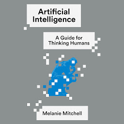 Icon image Artificial Intelligence: A Guide for Thinking Humans