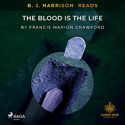 Icon image B. J. Harrison Reads The Blood Is The Life