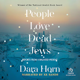 Icon image People Love Dead Jews: Reports from a Haunted Present