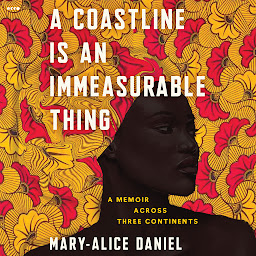 Obraz ikony: A Coastline is an Immeasurable Thing: A Memoir Across Three Continents
