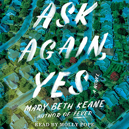 Obraz ikony: Ask Again, Yes: A Novel