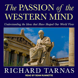 Icon image The Passion of the Western Mind: Understanding the Ideas that Have Shaped Our World View