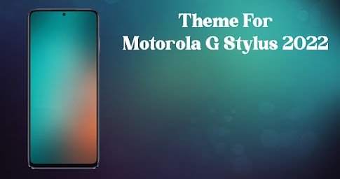 Theme for Moto G Stylus 2022