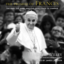 Зображення значка The Promise of Francis: The Man, the Pope, and the Challenge of Change