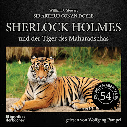 Icon image Sherlock Holmes und der Tiger des Maharadschas (Die neuen Abenteuer, Folge 54)