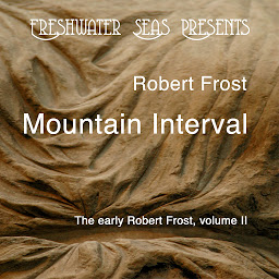 Simge resmi Mountain Interval: Early Poetry of Robert Frost