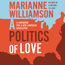 รูปไอคอน A Politics of Love: A Handbook for a New American Revolution
