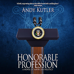 Imagen de icono Honorable Profession: A Novel of American Politics