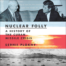Icon image Nuclear Folly: A History of the Cuban Missile Crisis