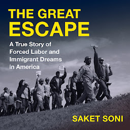 Icon image The Great Escape: A True Story of Forced Labor and Immigrant Dreams in America
