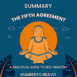 Picha ya aikoni ya Summary The Fifth Agreement: A Practical Guide to Self-Mastery