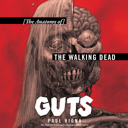 Icon image Guts: The Anatomy of The Walking Dead