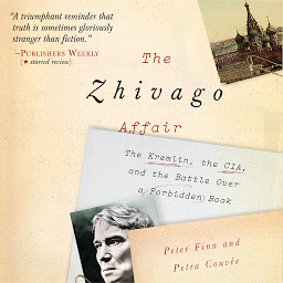 Immagine dell'icona The Zhivago Affair: The Kremlin, the CIA, and the Battle over a Forbidden Book
