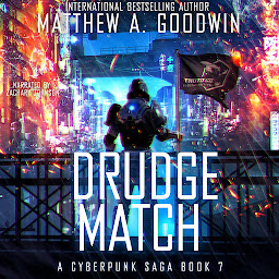 Obraz ikony: Drudge Match: A Cyberpunk Saga (Book 7)