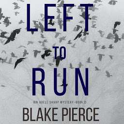 Icon image Left To Run (An Adele Sharp Mystery—Book Two)