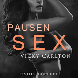 Ikonbillede Pausensex. Erotische Geschichte: Erotik-Hörbuch