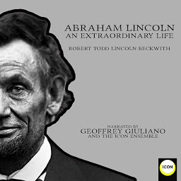 Icon image Abraham Lincoln An Extraordinary Life