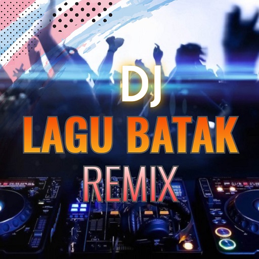 DJ Lagu Batak Remix