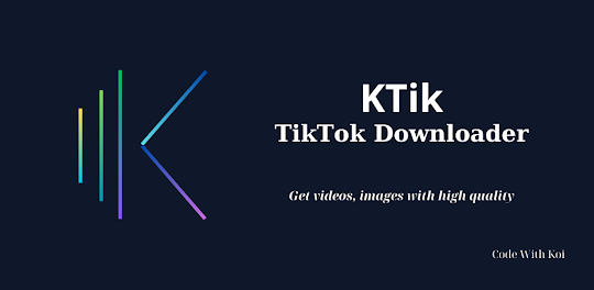 KTik - TikTok Downloader