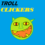 Troll Clickers