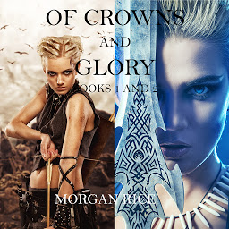 Ikonbild för Of Crowns and Glory: Slave, Warrior, Queen and Rogue, Prisoner, Princess (Books 1 and 2)