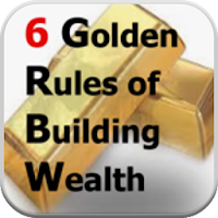 6 Golden Rules of Building Wealth