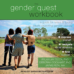 Icon image The Gender Quest Workbook: A Guide for Teens and Young Adults Exploring Gender Identity