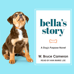 Immagine dell'icona Bella's Story: A Dog’s Purpose Novel