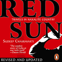 Icon image Red Sun: Travels In Naxalite Country
