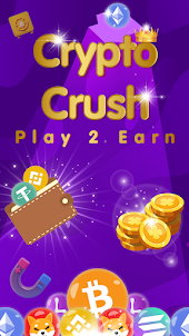 Crypto Crush : Play To Earn