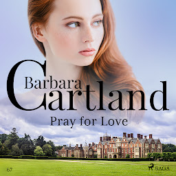 图标图片“Pray For Love (Barbara Cartland's Pink Collection 67): Volume 67”