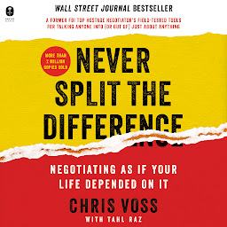 Obraz ikony: Never Split the Difference: Negotiating As If Your Life Depended On It