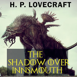 Icon image The Shadow over Innsmouth
