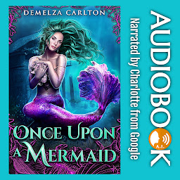 Icon image Once Upon a Mermaid: Four Mermaid Tales: Four free paranormal romance audiobooks to read and download